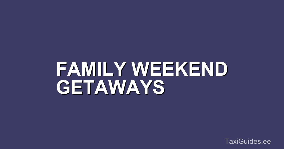Weekend Getaways in Estonia for Families